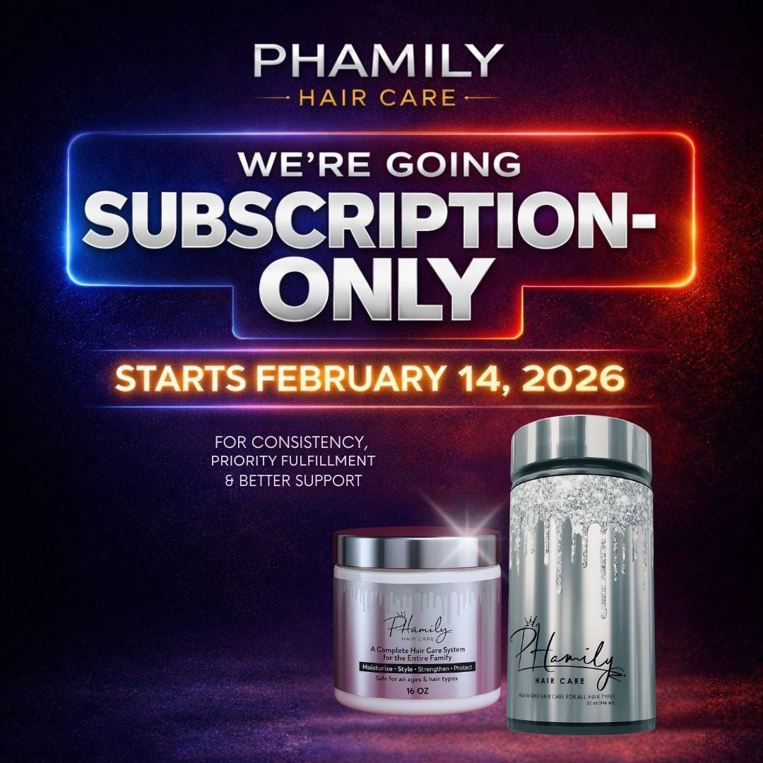 PHamily Hair Care Is Going Subscription-Only After February 14, 2026 — Here’s Why (And What It Means for You)