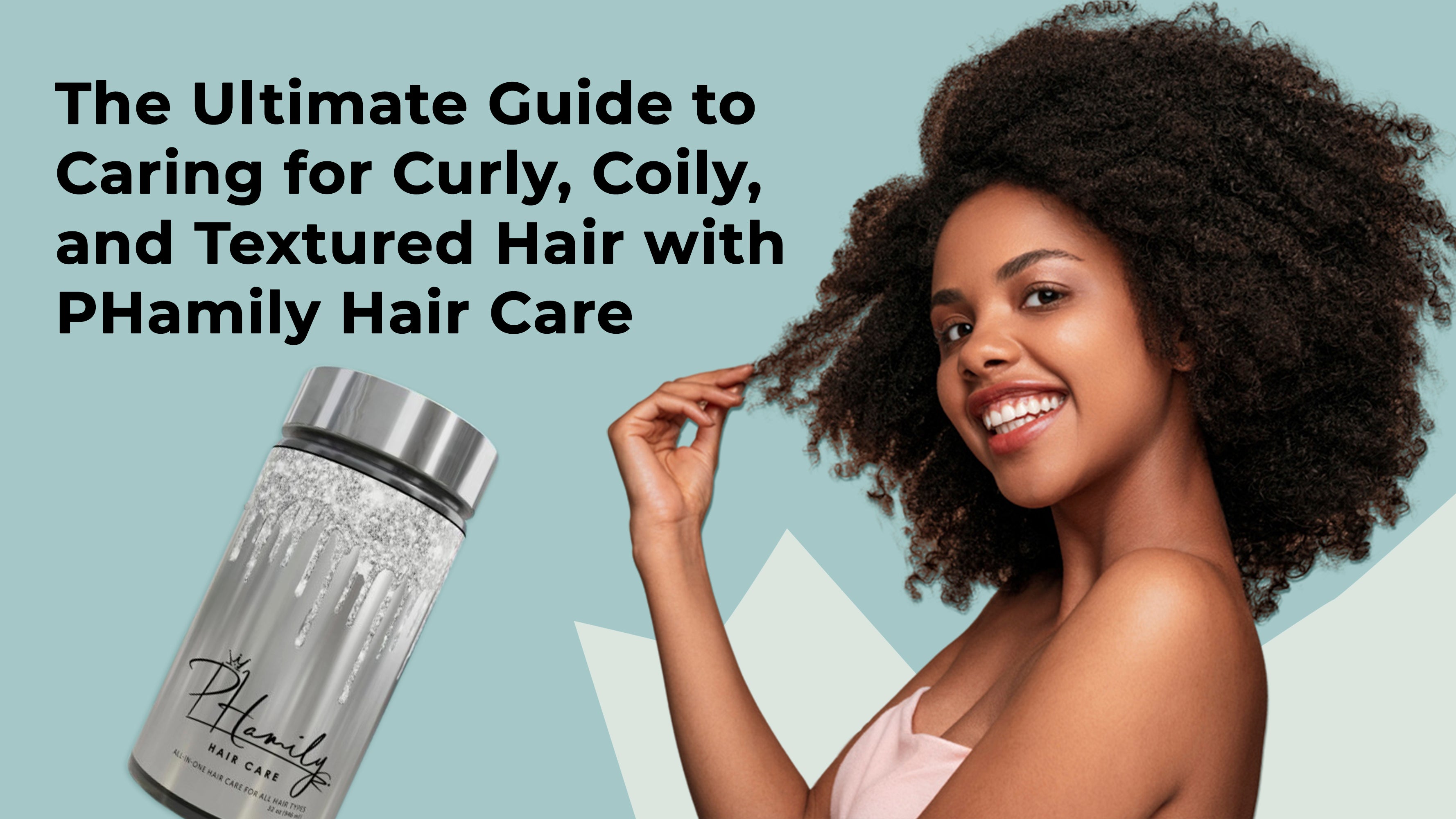 guide to caring curly, coily and textured hair